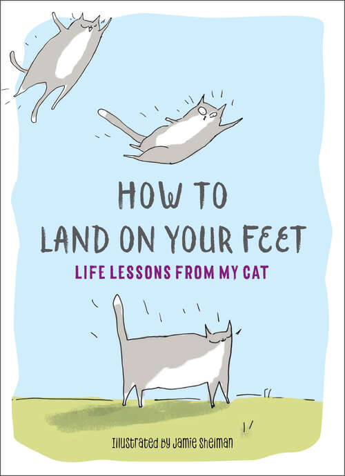 Book cover of How to Land on Your Feet: Life Lessons from My Cat
