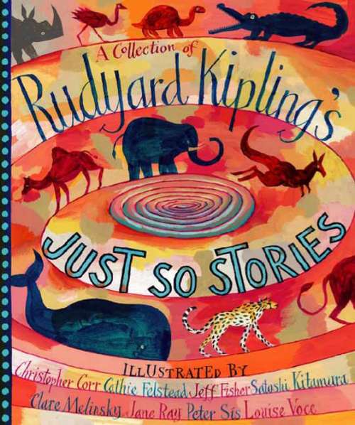 Book cover of A Collection of Rudyard Kipling's Just So Stories