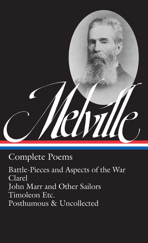 Book cover of Herman Melville: Battle-Pieces and Aspects of the War / Clarel / John Marr and Other Sailors / Timoleon / Posthumous & Uncollected (Library of America Herman Melville Edition #4)
