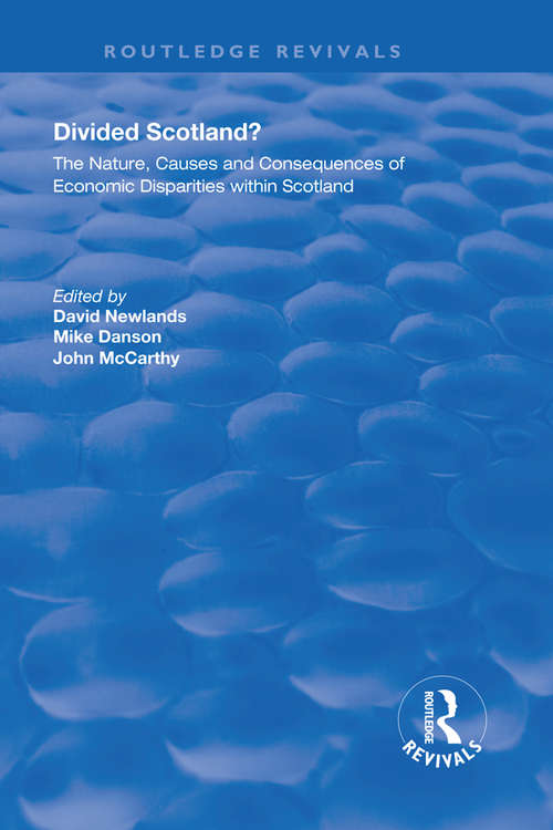 Book cover of Divided Scotland?: The Nature, Causes and Consequences of Economic Disparities within Scotland (Routledge Revivals)