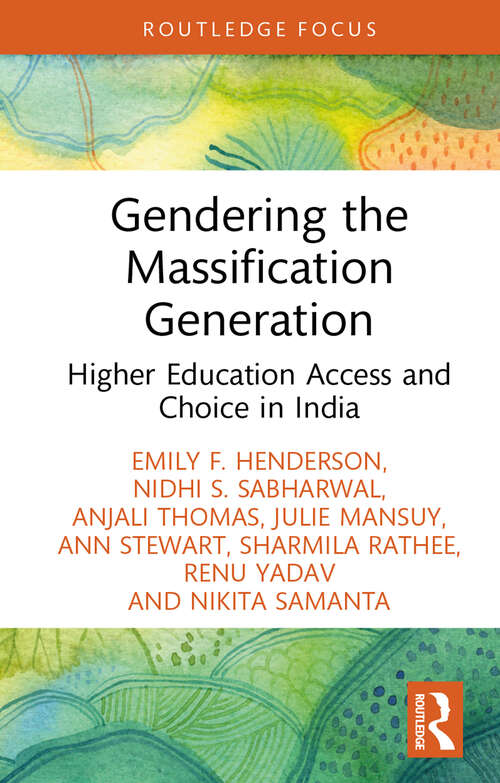 Book cover of Gendering the Massification Generation: Higher Education Access and Choice in India