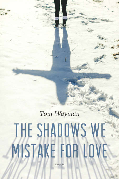 Book cover of The Shadows We Mistake for Love