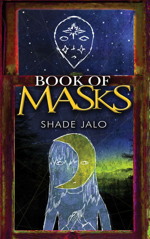 Book cover of Book of Masks: More Than Just a Mask and More Than Just a Story.