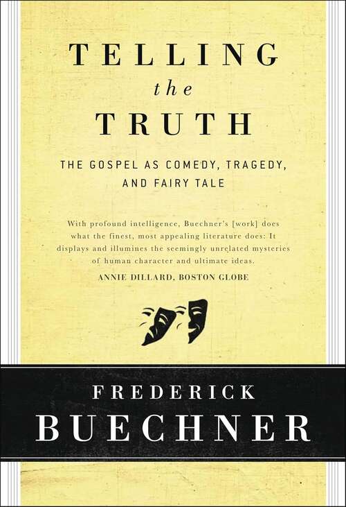 Book cover of Telling the Truth: The Gospel as Tragedy, Comedy, and Fairy Tale