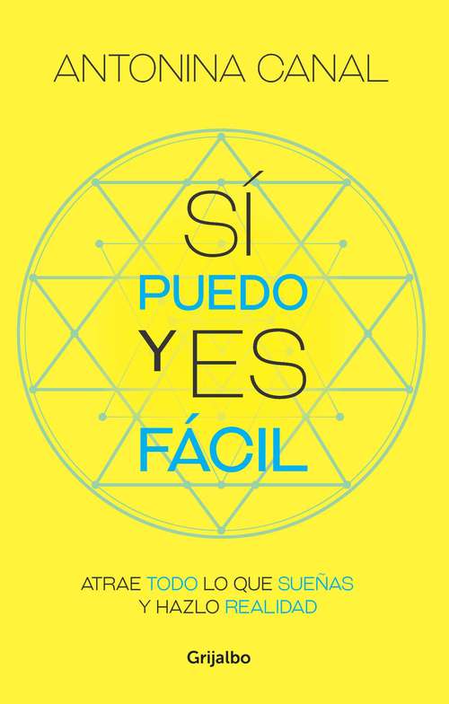 Book cover of Sí puedo y es fácil: Atrae todo lo que sueñas y hazlo realidad