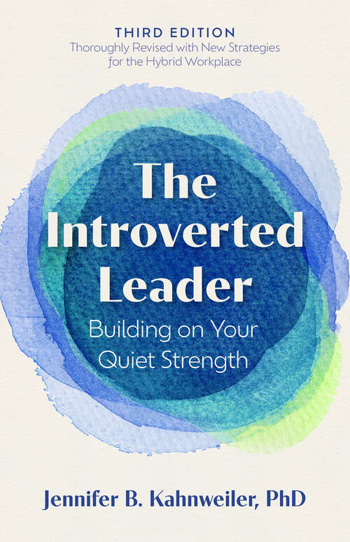 Book cover of The Introverted Leader, 3rd Edition: Building on Your Quiet Strength (3)