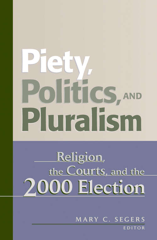 Book cover of Piety, Politics, and Pluralism: Religion, the Courts, and the 2000 Election