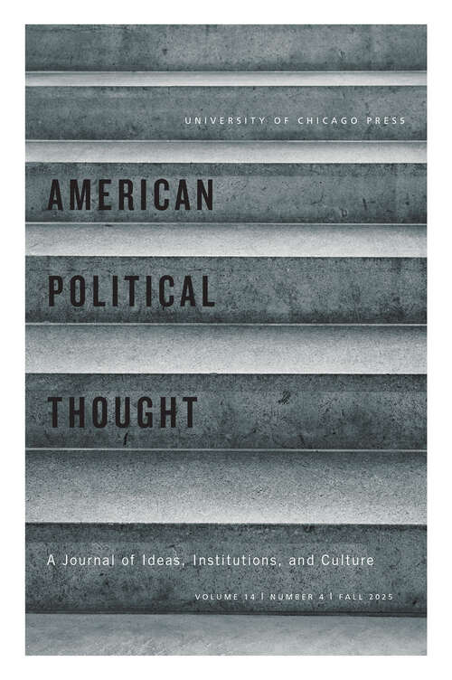 Book cover of American Political Thought, volume 14 number 4 (Fall 2025)