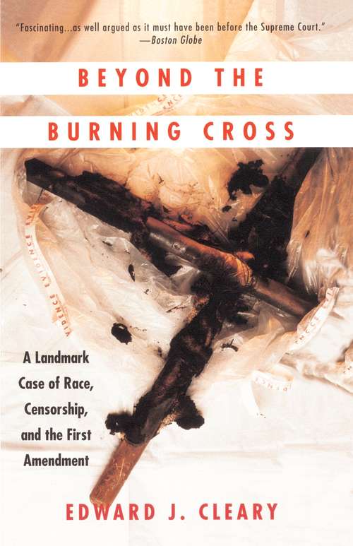 Beyond the Burning Cross: A Landmark Case of Race, Censorship, and the First Amendment