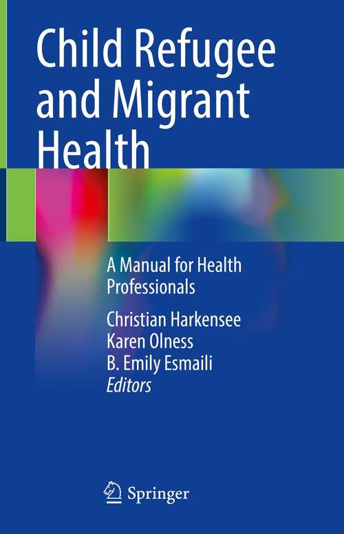 Child Refugee and Migrant Health: A Manual for Health Professionals