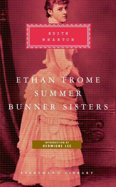 Book cover of Ethan Frome, Summer, Bunner Sisters