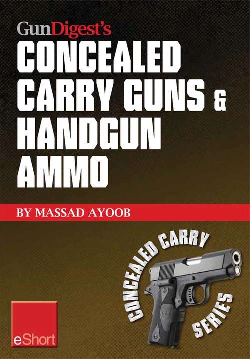 Book cover of Gun Digest’s Concealed Carry Guns & Handgun Ammo eShort Collection