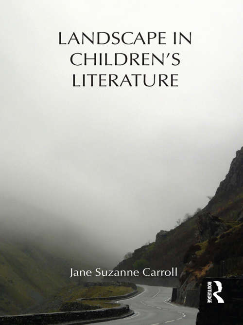 Book cover of Landscape in Children's Literature (Children's Literature and Culture)
