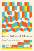 Justice, Rights, and Toleration: Essays for Richard Vernon