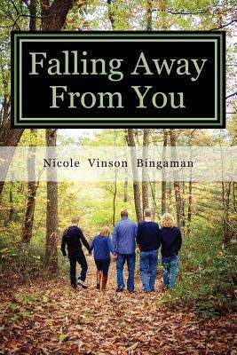 Book cover of Falling Away From You: One Family's Journey Through Traumatic Brain Injury