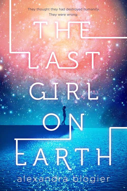 Book cover of The Last Girl on Earth