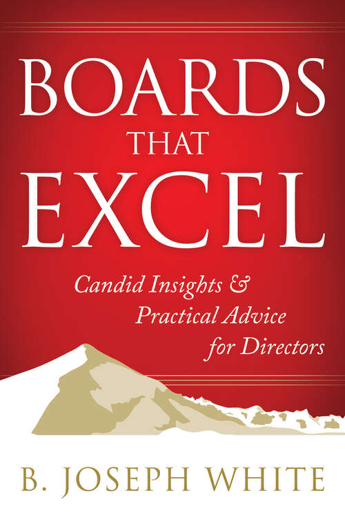 Book cover of Boards That Excel: Candid Insights and Practical Advice for Directors (1)