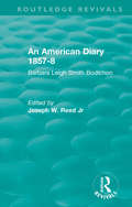 An American Diary 1857-8: Barbara Leigh Smith Bodichon (Routledge Revivals)