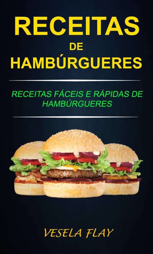 Book cover of Receitas de Hambúrgueres: Receitas Fáceis e Rápidas de Hambúrgueres