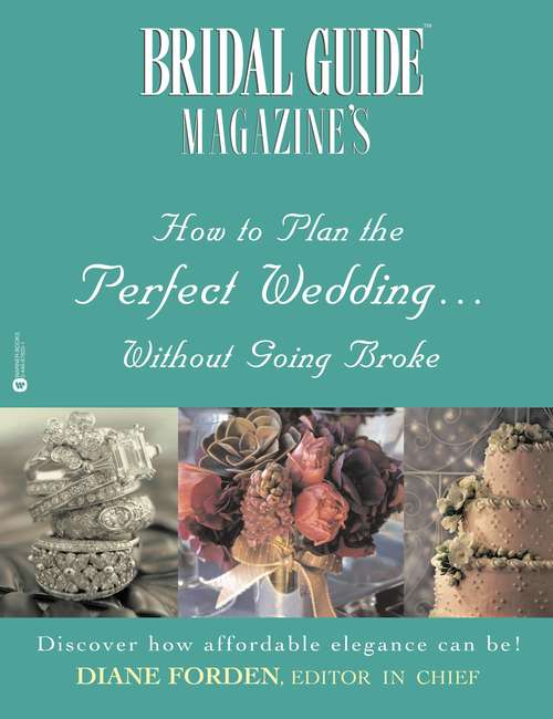 Book cover of Bridal Guide Magazine's How to Plan the Perfect Wedding Without Going Broke