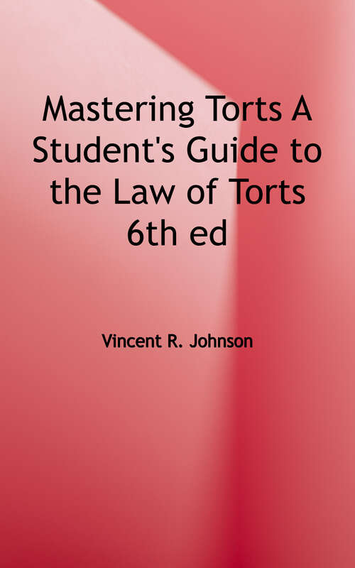 Book cover of Mastering Torts: A Student's Guide to the Law of Torts (6)