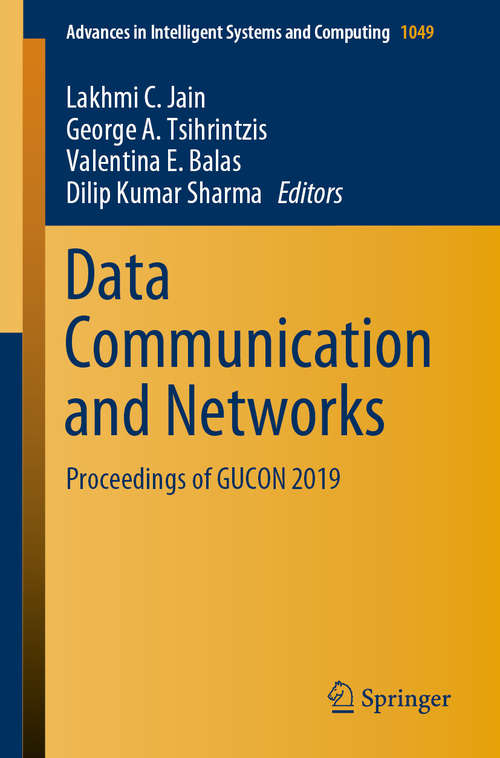 Data Communication and Networks: Proceedings of GUCON 2019 (Advances in Intelligent Systems and Computing #1049)