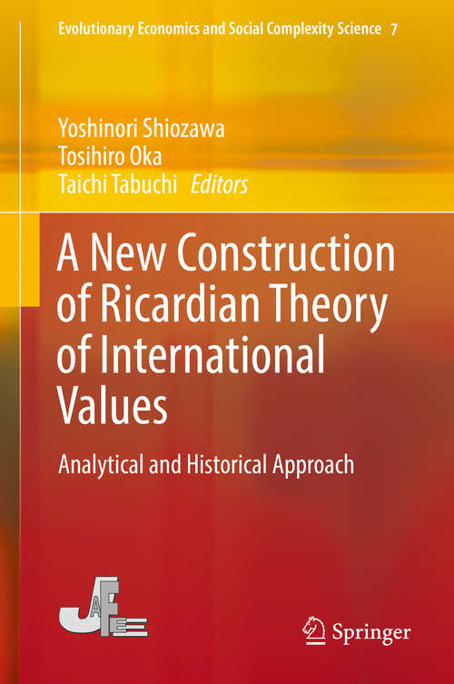 Book cover of A New Construction of Ricardian Theory of International Values: Analytical and Historical Approach (Evolutionary Economics and Social Complexity Science #7)