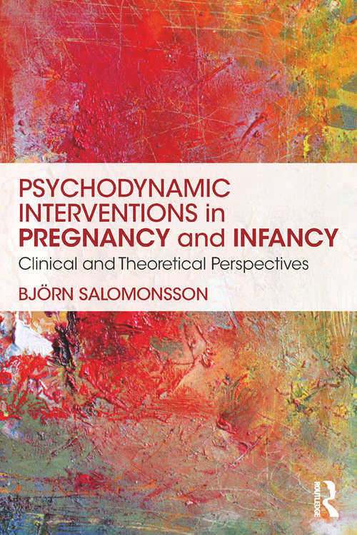 Book cover of Psychodynamic Interventions in Pregnancy and Infancy: Clinical and Theoretical Perspectives
