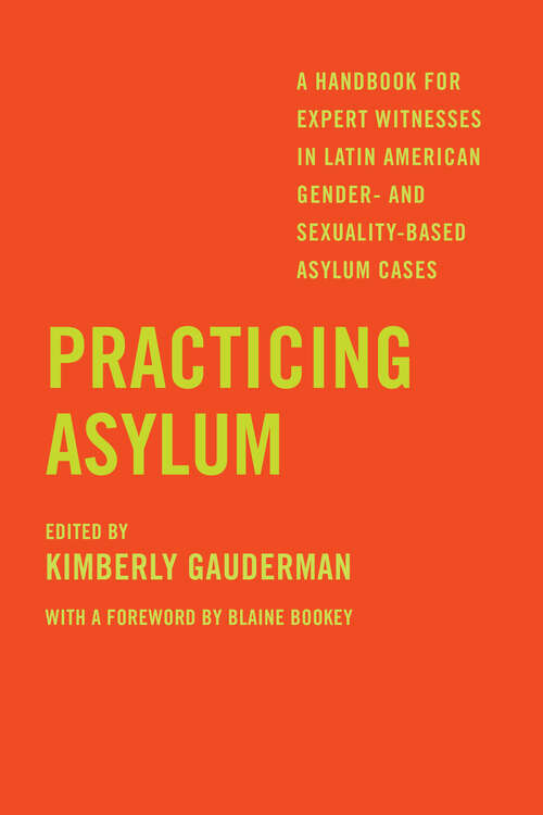 Book cover of Practicing Asylum: A Handbook for Expert Witnesses in Latin American Gender- and Sexuality-Based Asylum Cases