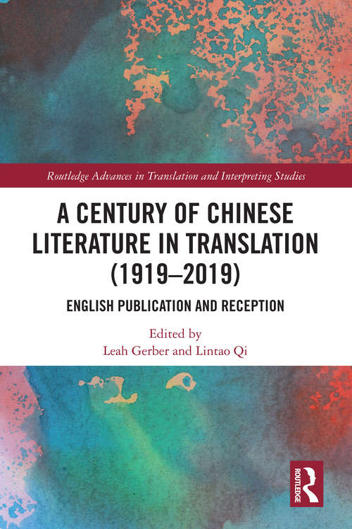 Book cover of A Century of Chinese Literature in Translation: English Publication and Reception (Routledge Advances in Translation and Interpreting Studies)