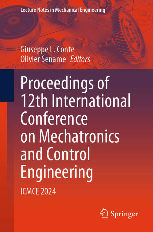 Book cover of Proceedings of 12th International Conference on Mechatronics and Control Engineering: ICMCE 2024 (Lecture Notes in Mechanical Engineering)