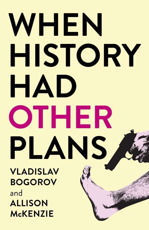 Book cover of When History Had Other Plans