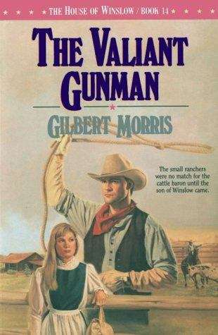 Book cover of The Valiant Gunman (House of Winslow, #14)