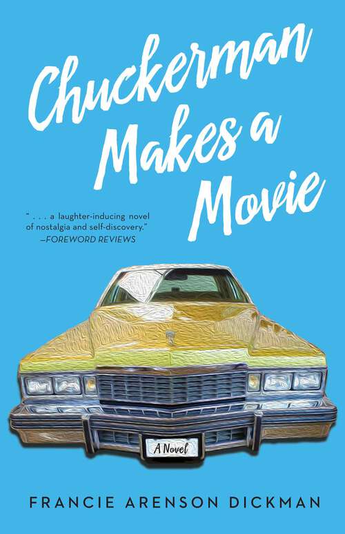 Book cover of Chuckerman Makes a Movie: A Novel