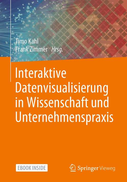 Book cover of Interaktive Datenvisualisierung in Wissenschaft und Unternehmenspraxis (1. Aufl. 2020)