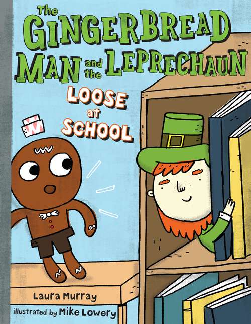 Book cover of The Gingerbread Man and the Leprechaun Loose at School (The Gingerbread Man Is Loose #5)