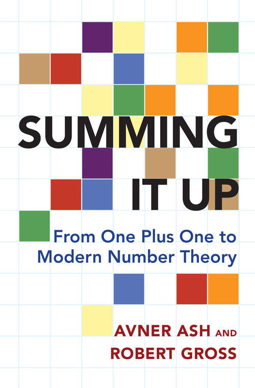 Book cover of Summing It Up: From One Plus One to Modern Number Theory