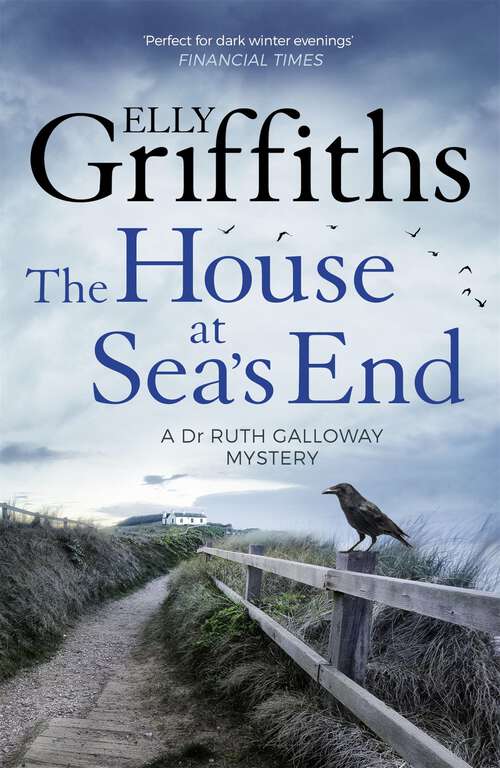 Book cover of The House at Sea's End: The Dr Ruth Galloway Mysteries 3 (The Dr Ruth Galloway Mysteries #3)