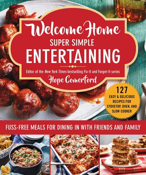 Book cover of Welcome Home Super Simple Entertaining: Fuss-Free Meals for Dining in with Friends and Family (Welcome Home)