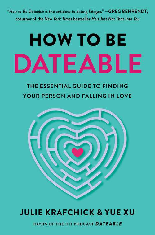 Book cover of How to Be Dateable: The Essential Guide to Finding Your Person and Falling in Love