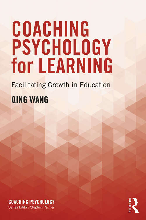 Coaching Psychology for Learning: Facilitating Growth in Education (Coaching Psychology)