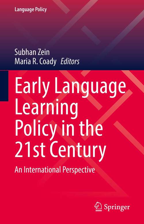 Book cover of Early Language Learning Policy in the 21st Century: An International Perspective (1st ed. 2021) (Language Policy #26)