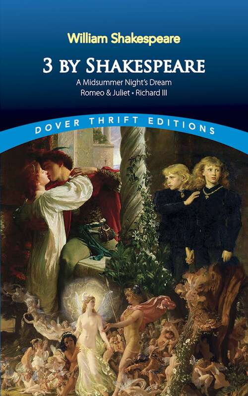 Book cover of 3 by Shakespeare: A Midsummer Night's Dream, Romeo and Juliet and Richard III