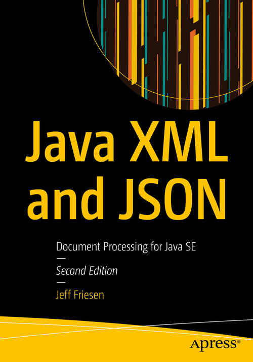 Book cover of Java XML and JSON: Document Processing for Java SE (2nd Ed. )