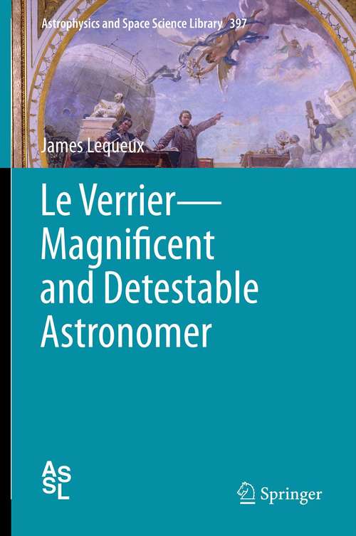 Book cover of Le Verrier—Magnificent and Detestable Astronomer