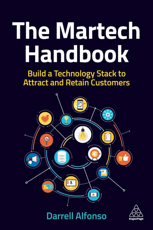 Book cover of The Martech Handbook: Build a Technology Stack to Attract and Retain Customers