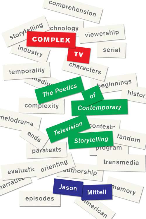 Book cover of Complex TV: The Poetics of Contemporary Television Storytelling