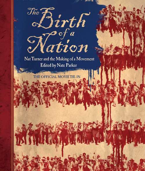 Book cover of The Birth of a Nation: Nat Turner and the Making of a Movement