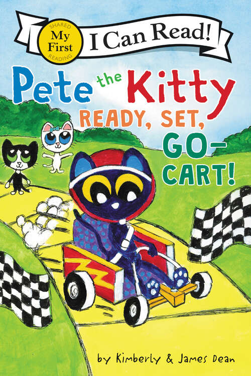 Book cover of Pete the Kitty: Ready, Set, Go-Cart!: Ready, Set, Go-cart! (My First I Can Read)