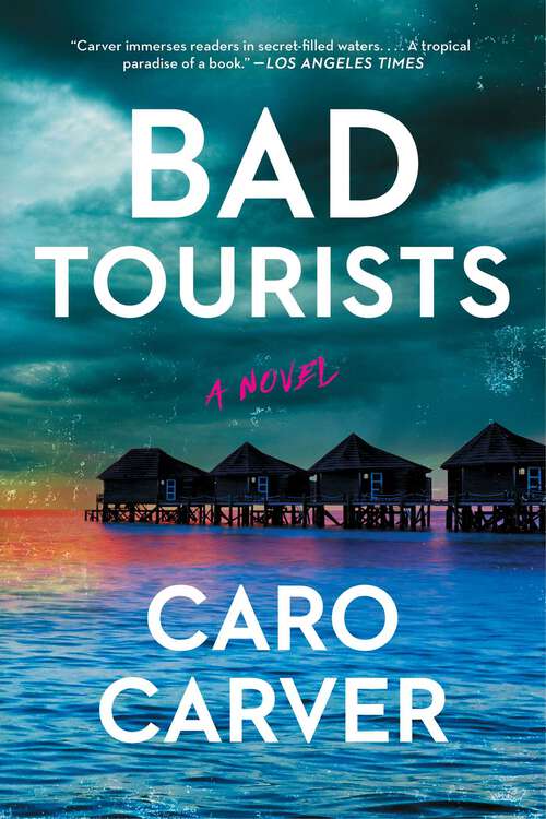 Book cover of Bad Tourists: A Novel